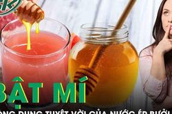 Uống nước ép bưởi cho thêm mật ong, cơ thể bạn sẽ thay đổi ra sao?