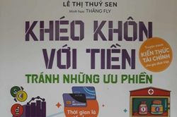 'Khéo khôn với tiền, tránh những ưu phiền'