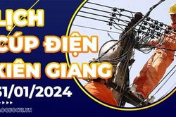 Lịch cúp điện Kiên Giang hôm nay ngày 31/1/2024