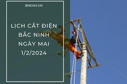 Lịch cắt điện Bắc Ninh ngày mai 1/2 mới nhất