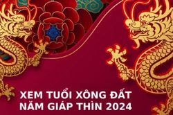 Chọn tuổi xông đất 2024 để gia chủ phát tài, phát lộc
