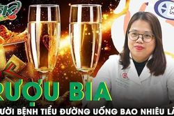 Người bệnh tiểu đường sử dụng rượu bia trong ngày Tết như thế nào là an toàn?