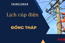 Lịch cúp điện hôm nay tại Đồng Tháp ngày 16/02/2024