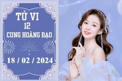 Tử vi vui 12 cung hoàng đạo ngày 18/2: Cự Giải khó khăn, Nhân Mã bận rộn