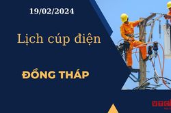Lịch cúp điện hôm nay tại Đồng Tháp ngày 19/02/2024