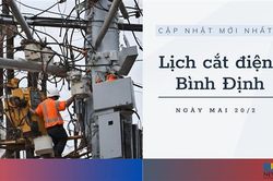 Lịch cắt điện Bình Định ngày mai 20/2 mới nhất