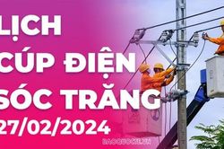 Lịch cúp điện Sóc Trăng hôm nay ngày 27/2/2024