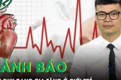 Chuyên gia cảnh báo đột quỵ đang gia tăng ở giới trẻ
