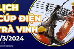 Lịch cúp điện Trà Vinh hôm nay ngày 1/3/2024