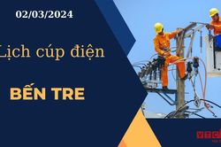 Lịch cúp điện hôm nay ngày 02/03/2024 tại Bến Tre
