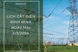 Lịch cắt điện Bình Định ngày mai 6/3 mới nhất