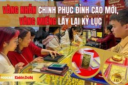 Vàng nhẫn chinh phục đỉnh cao mới, vàng miếng lấy lại kỷ lục