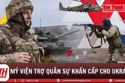 Mỹ xoay xở 300 triệu USD viện trợ khẩn cấp cho Ukraine
