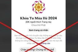 Người phụ nữ bị lừa gần 3 tỷ đồng khi tham gia 'Tu sinh mùa Hè'