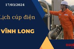 Lịch cúp điện hôm nay ngày 17/03/2024 tại Vĩnh Long