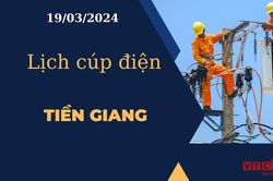 Lịch cúp điện hôm nay tại Tiền Giang ngày 19/03/2024