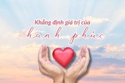 Khẳng định giá trị của hạnh phúc