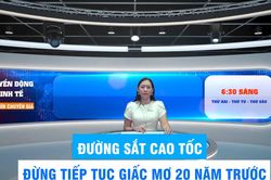 Đón xem Chuyển động kinh tế - Góc nhìn chuyên gia, 6 giờ 30 ngày 22-3
