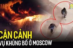Hình ảnh cận cảnh vụ khủng bố đẫm máu ở Moscow