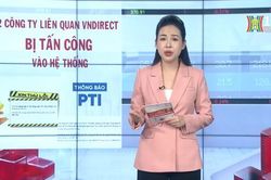 Hai công ty liên quan VNDirect cũng bị sập hệ thống