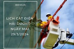 Lịch cắt điện Hải Dương ngày mai 29/3 cập nhật mới nhất