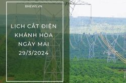 Lịch cắt điện Khánh Hòa (Nha Trang) ngày mai 29/3 cập nhật mới nhất