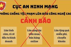 Cảnh báo thủ đoạn giả danh cán bộ an ninh mạng hỗ trợ lấy lại tiền lừa đảo