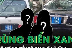 Chủ nhân của 2 chiếc ô tô trùng biển số xanh ở Hà Tĩnh là ai?