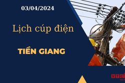 Lịch cúp điện hôm nay tại Tiền Giang ngày 03/04/2024