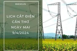 Lịch cắt điện Cần Thơ ngày mai 9/4 cập nhật mới nhất