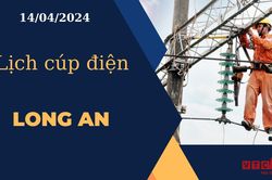 Lịch cúp điện hôm nay ngày 14/04/2024 tại Long An