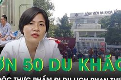 52 người nghi ngộ độc thực phẩm khi du lịch Phan Thiết, chuyên gia chỉ rõ các dấu hiệu của ngộ độc