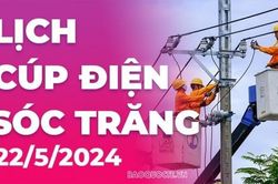 Lịch cúp điện Sóc Trăng hôm nay ngày 22/5/2024