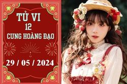 Tử vi 12 cung hoàng đạo ngày 29/5: Bạch Dương chậm trễ, Sư Tử nóng vội