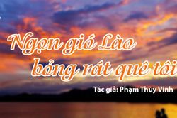 Tản văn hay: Ngọn gió Lào bỏng rát quê tôi