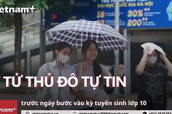 Sỹ tử Thủ Đô tự tin trước ngày bước vào kỳ tuyển sinh lớp 10