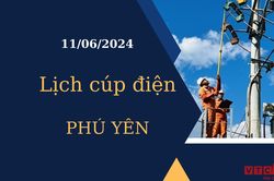 Lịch cúp điện hôm nay tại Phú Yên ngày 11/06/2024