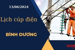 Lịch cúp điện hôm nay ngày 13/06/2024 tại Bình Dương