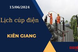 Lịch cúp điện hôm nay ngày 15/06/2024 tại Kiên Giang