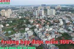 4 trường hợp được miễn 100% tiền sử dụng đất từ 2025