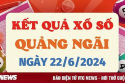 XSQNG 22/6 - Kết quả xổ số Quảng Ngãi hôm nay 22/6/2024 - XSQNG thứ Bảy
