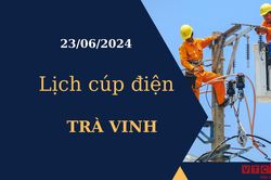 Lịch cúp điện hôm nay tại Trà Vinh ngày 23/06/2024