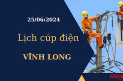 Lịch cúp điện hôm nay tại Vĩnh Long ngày 25/06/2024
