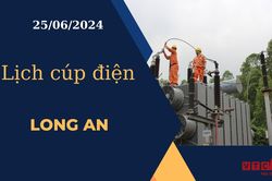 Lịch cúp điện hôm nay ngày 25/06/2024 tại Long An