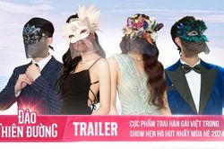 Đảo Thiên Đường tung trailer hé lộ tình tiết kịch tính, Hari Won - Diệu Nhi thốt lên phấn khích!