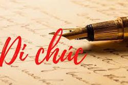 Lập di chúc như thế nào để không tranh giành tài sản?