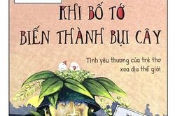 Tình yêu cảm động trong 'Khi bố tớ biến thành bụi cây'
