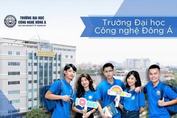 Hiện thực hóa việc học Đại học bằng chương trình học bổng 100% tại Đại học Công nghệ Đông Á