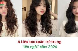 5 kiểu tóc xoăn đẹp, trẻ trung 'lên ngôi' năm 2024