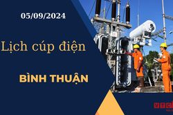 Lịch cúp điện hôm nay ngày 05/09/2024 tại Bình Thuận